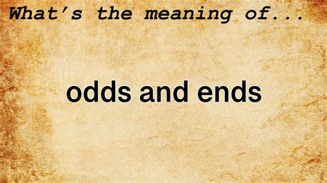 Odds and ends Definition & Meaning .